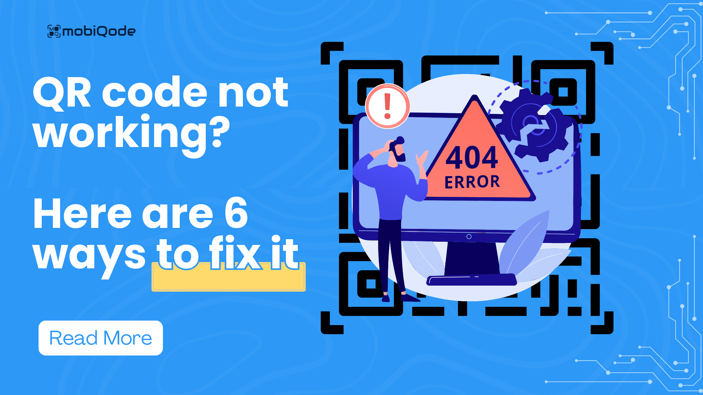 mobiqode- 6 ways to fix a QR code which is not working