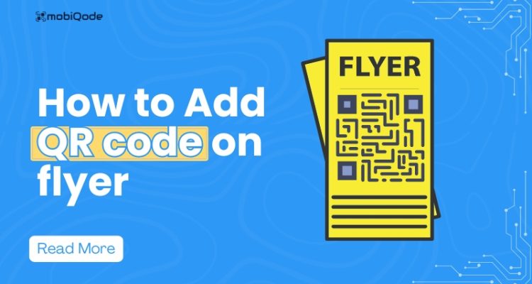 mobiQode- How to create a QR code on a flyer