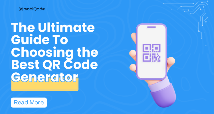 mobiQode - The Ultimate gude to choose QR code generator