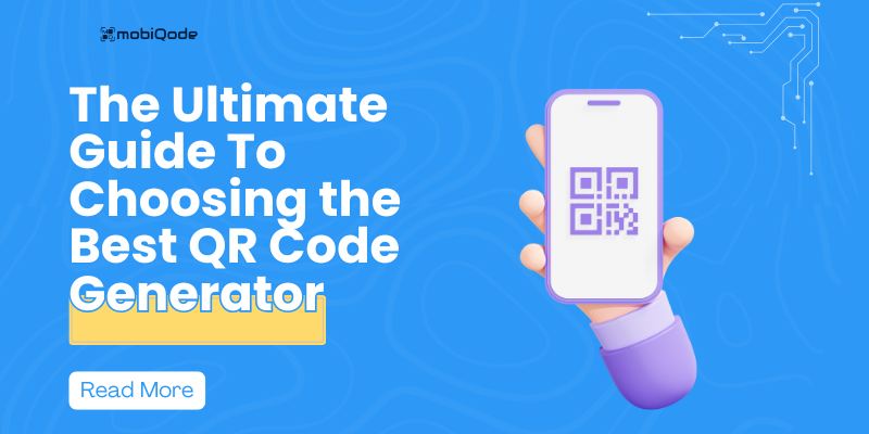 mobiQode - The Ultimate gude to choose QR code generator